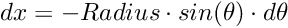 \[ dx=-Radius \cdot sin(\theta) \cdot d\theta \]