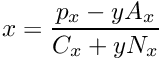 \[ x = \frac{p_x - y A_x }{C_x+yN_x} \]
