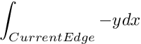 \[ \int_{Current Edge} -ydx \]