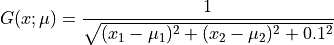 G(x;\mu) = \frac{1}{\sqrt{(x_1 - \mu_1)^2 + (x_2 - \mu_2)^2 + 0.1^2}}