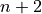 n+2